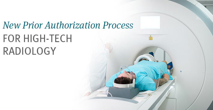 New prior authorization process for high-tech radiology